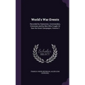 World's War Events: Recorded by Statesmen, Commanders, Historians and by Men Who Fought Or Saw the Great Campaigns, Volume 2