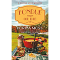 Fondue or Die: A Cheese Shop Mystery
