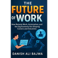 The Future of Work: How Remote Work Automation and the Gig Economy Are Shaping Careers and Industries