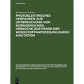 Photoelektrisches Verfahren Zur Untersuchung Von Korngemischen. Versuche Zur Frage Der Werkstoffanfressung Durch Kavitation