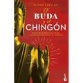 El Buda Y El Chingón: Secretos Espirituales Para Alcanzar El Éxito En Tu Trabajo / The Buddha and the Badass