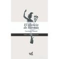 El silencio de Hermes: De la ciencia y del arte, contra la teoría estándar de la comunicación