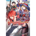 Apparently, Disillusioned Adventurers Will Save the World, Vol. 1 (Manga): The Ultimate Party Is Born