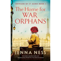 The Home for War Orphans: Absolutely unputdownable and heartbreaking World War Two historical fiction