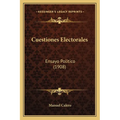 Cuestiones Electorales: Ensayo Politico (1908)
