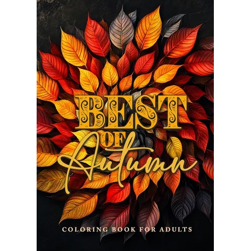 Best of Autumn Coloring Book for Adults: Grayscale Autumn Coloring Book Fall Autumn Forest Coloring Book for Adults