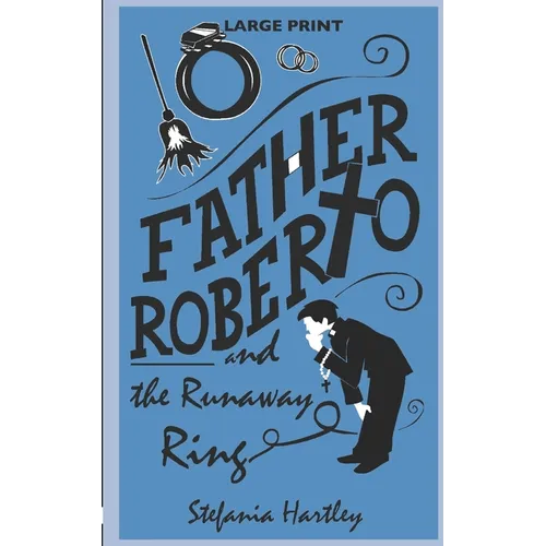 Father Roberto and the Runaway Ring: two heartwarming cosy mysteries (in Very Large Print)