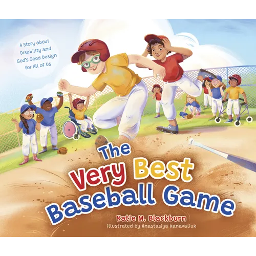 The Very Best Baseball Game: A Story about Disability and God's Good Design for All of Us