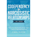 Codependency and Narcissistic Relationships: Discover How to Recover, Protect and Heal Yourself after a Toxic Abusive Relationship in Just 7 Days + St