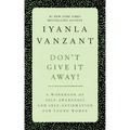 Don't Give It Away!: A Workbook of Self-Awareness and Self-Affirmations for Young Women