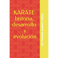 KARATE historia, desarrollo y evolución.
