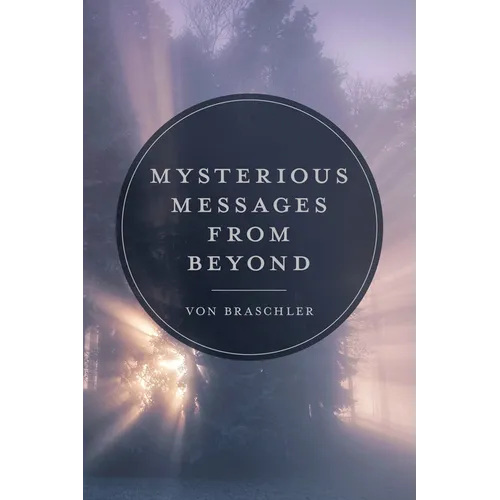 Mysterious Messages from Beyond