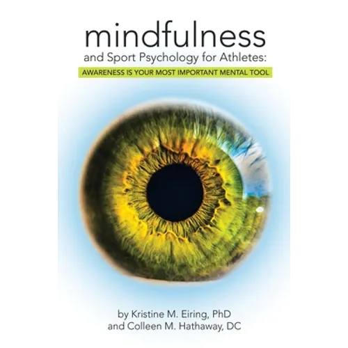 Mindfulness and Sport Psychology for Athletes: Awareness Is Your Most Important Mental Tool