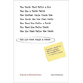 The Lie That Tells a Truth: A Guide to Writing Fiction