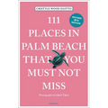 111 Places in Palm Beach That You Must Not Miss