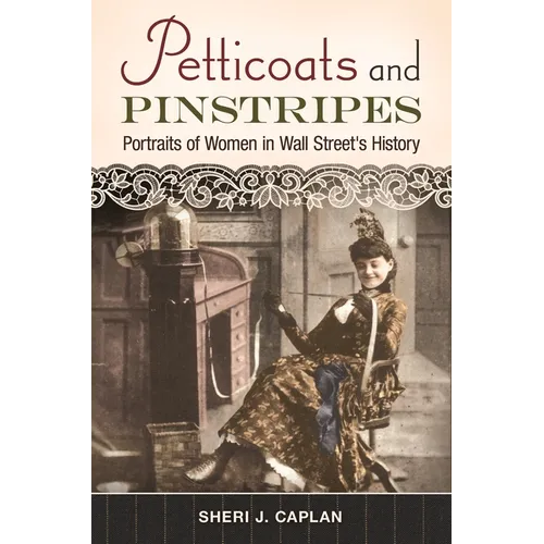 Petticoats and Pinstripes: Portraits of Women in Wall Street's History