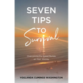 Seven Tips to Survival: Overcoming the Speed Bumps on Your Journey