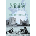 Castles & Ruins: Unraveling Family Mysteries and Literary Legacy in the Irish Countryside