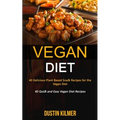 Vegan Diet: 40 Delicious Plant Based Snack Recipes for the Vegan Diet (40 Quick and Easy Vegan Diet Recipes)