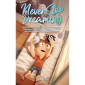 Never Stop Dreaming: Inspiring short stories of unique and wonderful boys about courage, self-confidence, and the potential found in all our dreams