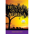 Your Vision from the Hunter out of Africa: Inspirational Pages to Help You Realise Your True Self