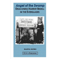 Angel of the Swamp; Deaconess Harriet Bedell in the Everglades