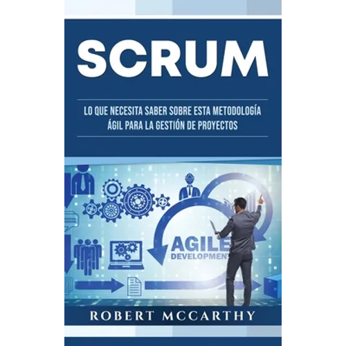 Scrum: Lo que necesita saber sobre esta metodología ágil para la gestión de proyectos