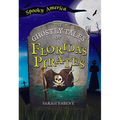 The Ghostly Tales of Florida's Pirates