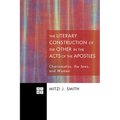 The Literary Construction of the Other in the Acts of the Apostles