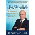 The Dentists Money Guide To Creating Personal and Financial Freedom