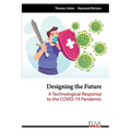 Designing the Future: A Technological Response to the COVID-19 Pandemic