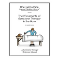 The Movements of Gemstone Therapy in the Aura: A Gemstone Therapy Reference Manual
