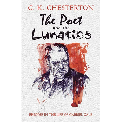 The Poet and the Lunatics: Episodes in the Life of Gabriel Gale