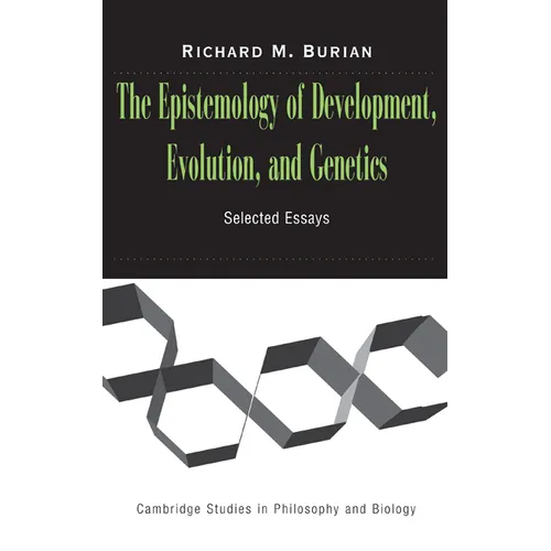 The Epistemology of Development, Evolution, and Genetics