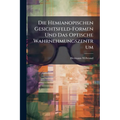 Die Hemianopischen Gesichtsfeld-Formen Und Das Optische Wahrnehmungszentrum