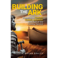 Building the Ark: Preparing to Contain, Sustain, and Attain Your Part of the Coming Harvest