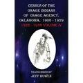 Census of the Osage Indians of Osage Agency, Oklahoma, 1906-1929: 1922-1926 Volume IV