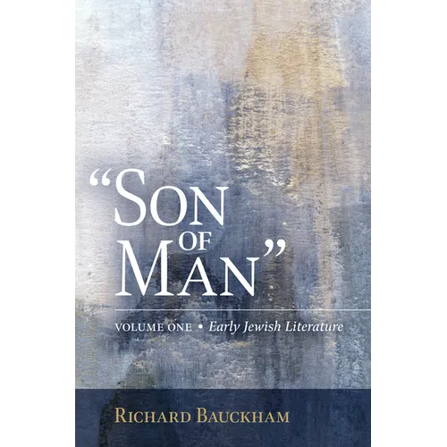 Son of Man, Vol. 1: Early Jewish Literature Volume 1