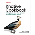 Knative Cookbook: Building Effective Serverless Applications with Kubernetes and Openshift