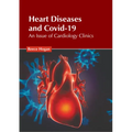 Heart Diseases and Covid-19: An Issue of Cardiology Clinics