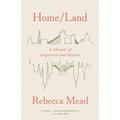 Home/Land: A Memoir of Departure and Return
