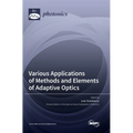 Various Applications of Methods and Elements of Adaptive Optics