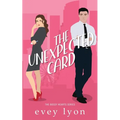 The Unexpected Card: An Enemies to Lovers Accidental Pregnancy Romance