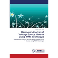 Harmonic Analysis of Voltage Source Inverter using PWM Techniques