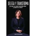 Delega Y Transforma: ¡Lo que no estás haciendo bien y nadie te lo dice!
