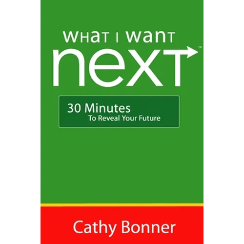 What I Want Next...30 Minutes to Reveal Your Future