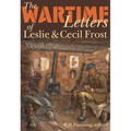 The Wartime Letters of Leslie and Cecil Frost, 1915-1919