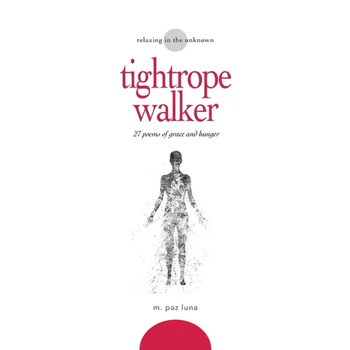 tightrope walker: 27 poems of grace and hunger