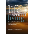Life Worth Living: What the True Story of Jonah Teaches Us About God and Living on His Terms