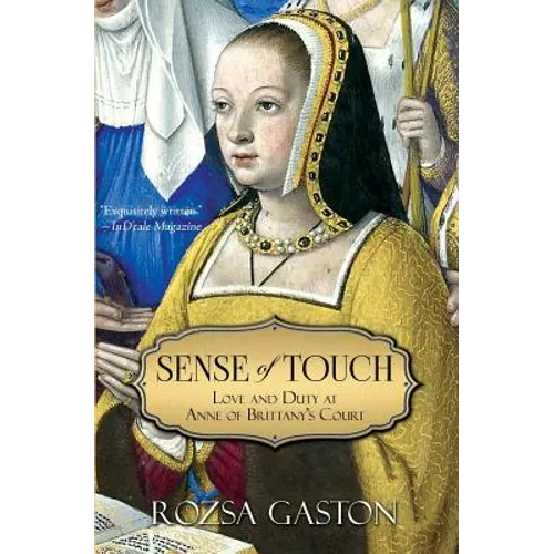 Sense of Touch: Love and Duty at Anne of Brittany's Court
